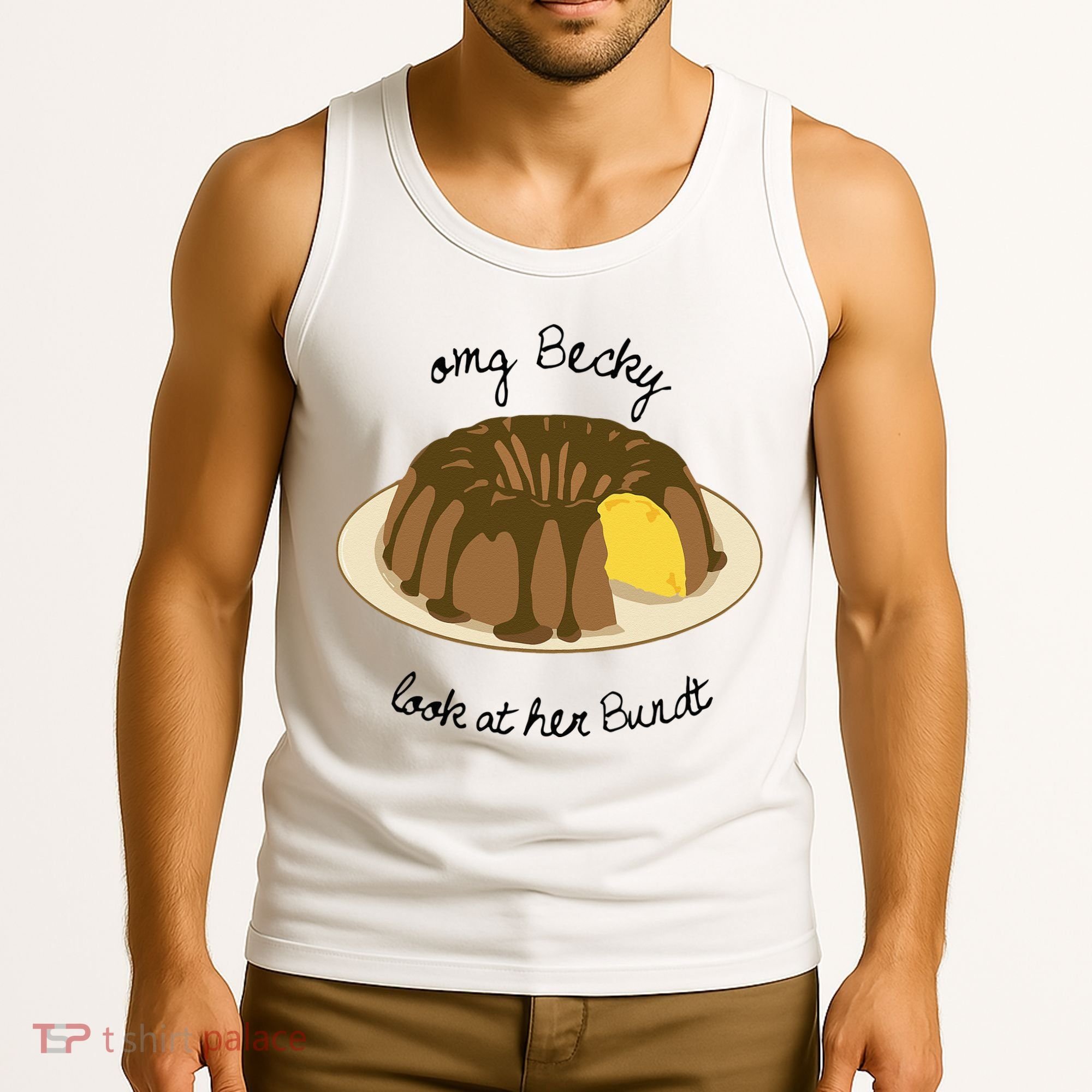 Funny Baking For Baker OMG Becky Look At Her Bundt Tank Top