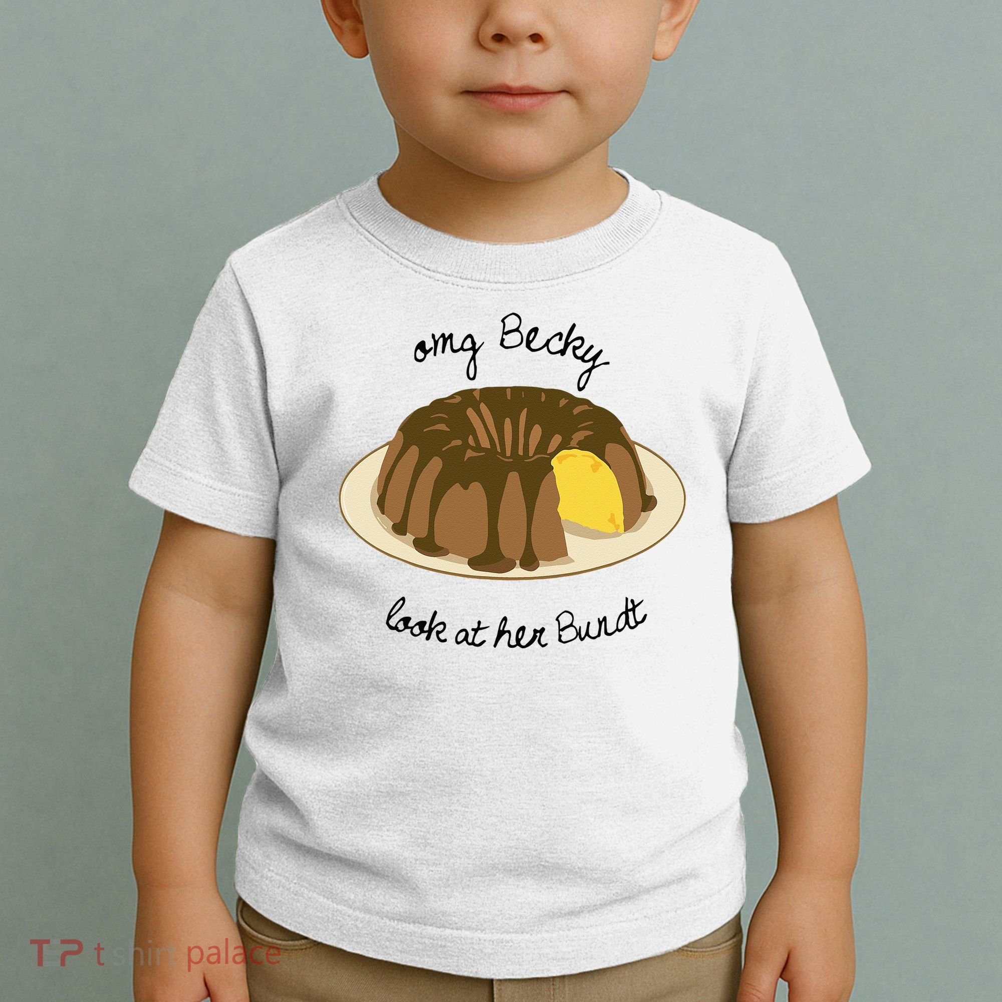 Funny Baking For Baker OMG Becky Look At Her Bundt Toddler T-Shirt