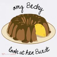 Funny Baking For Baker OMG Becky Look At Her Bundt Women's T-Shirt thumb 6