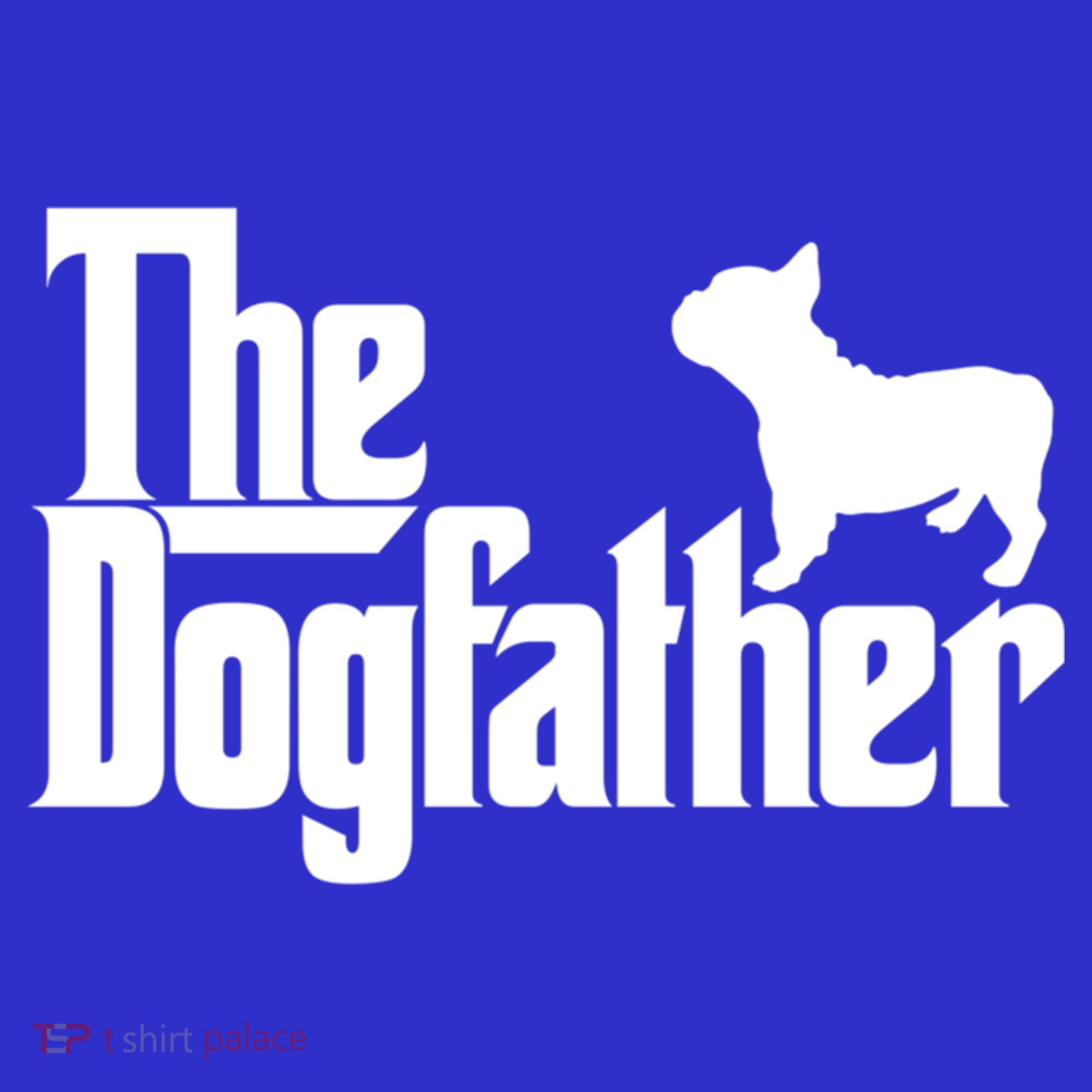 French Bulldog Father Dad Gift The Dogfather Gift Funny Gift Long Sleeve Shirt