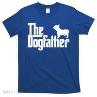French Bulldog Father Dad Gift The Dogfather Gift Funny Gift T-Shirt thumb 0