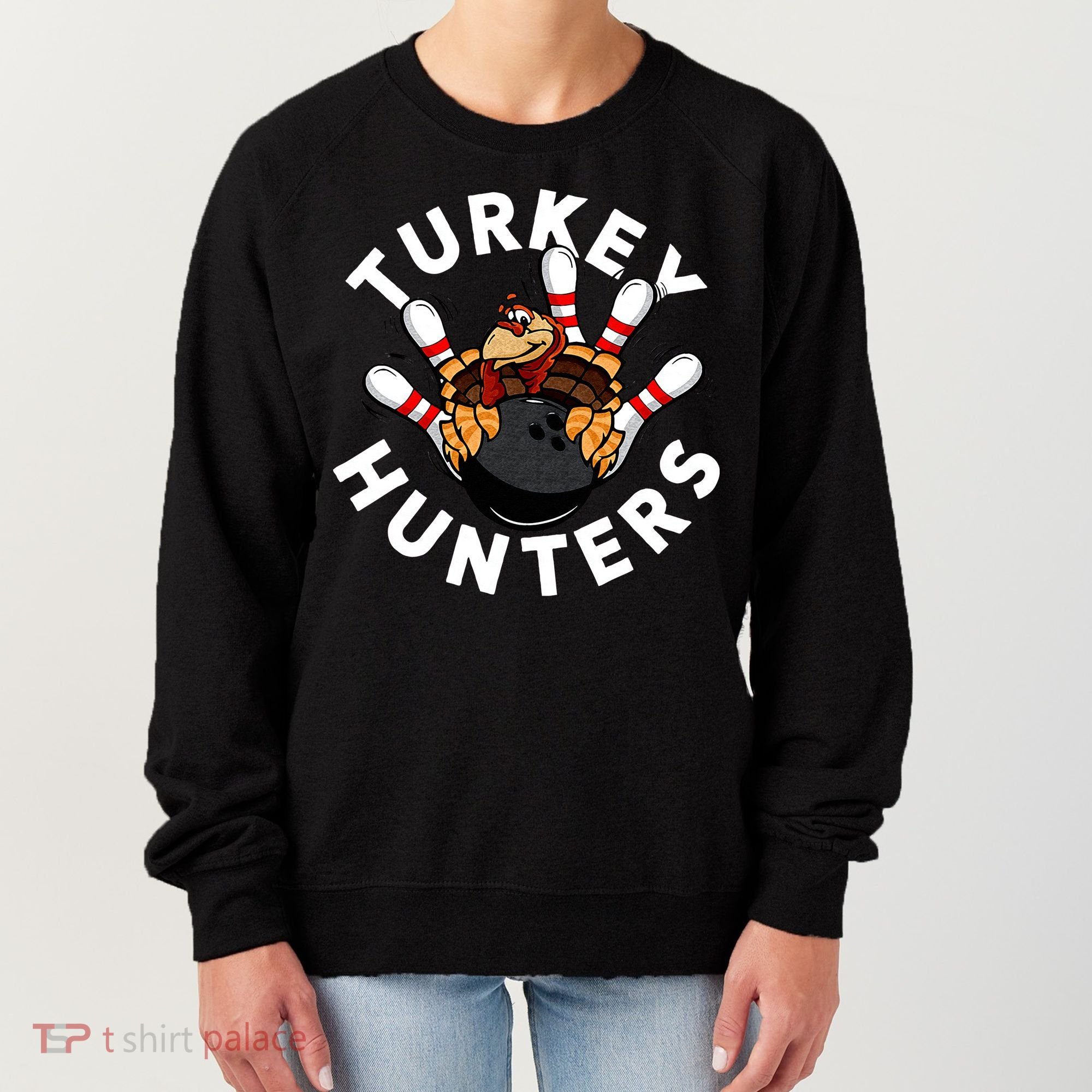 Funny Bowling For Or Adults Turkey Hunters Women's Sweatshirt
