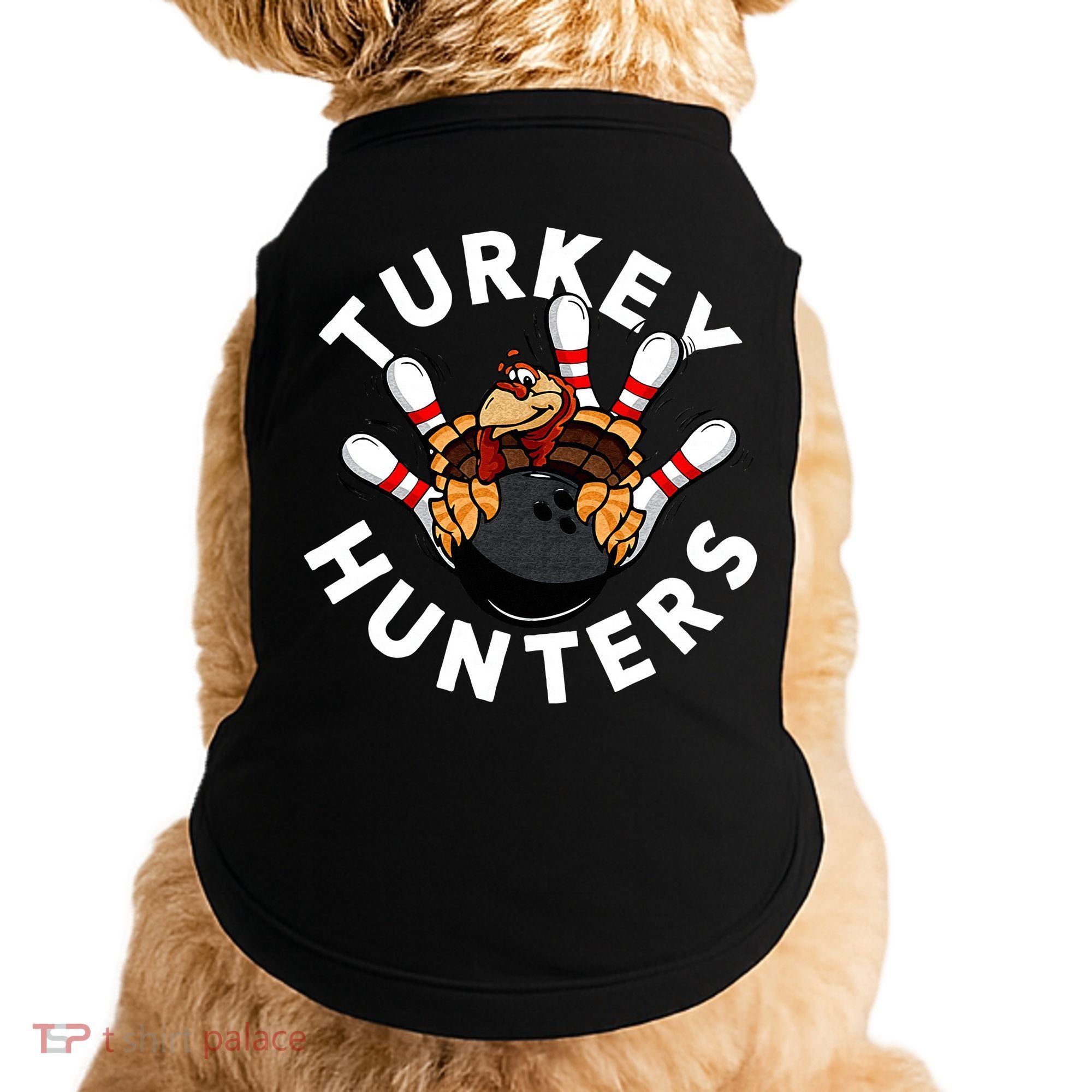 Funny Bowling For Or Adults Turkey Hunters Doggie Tank