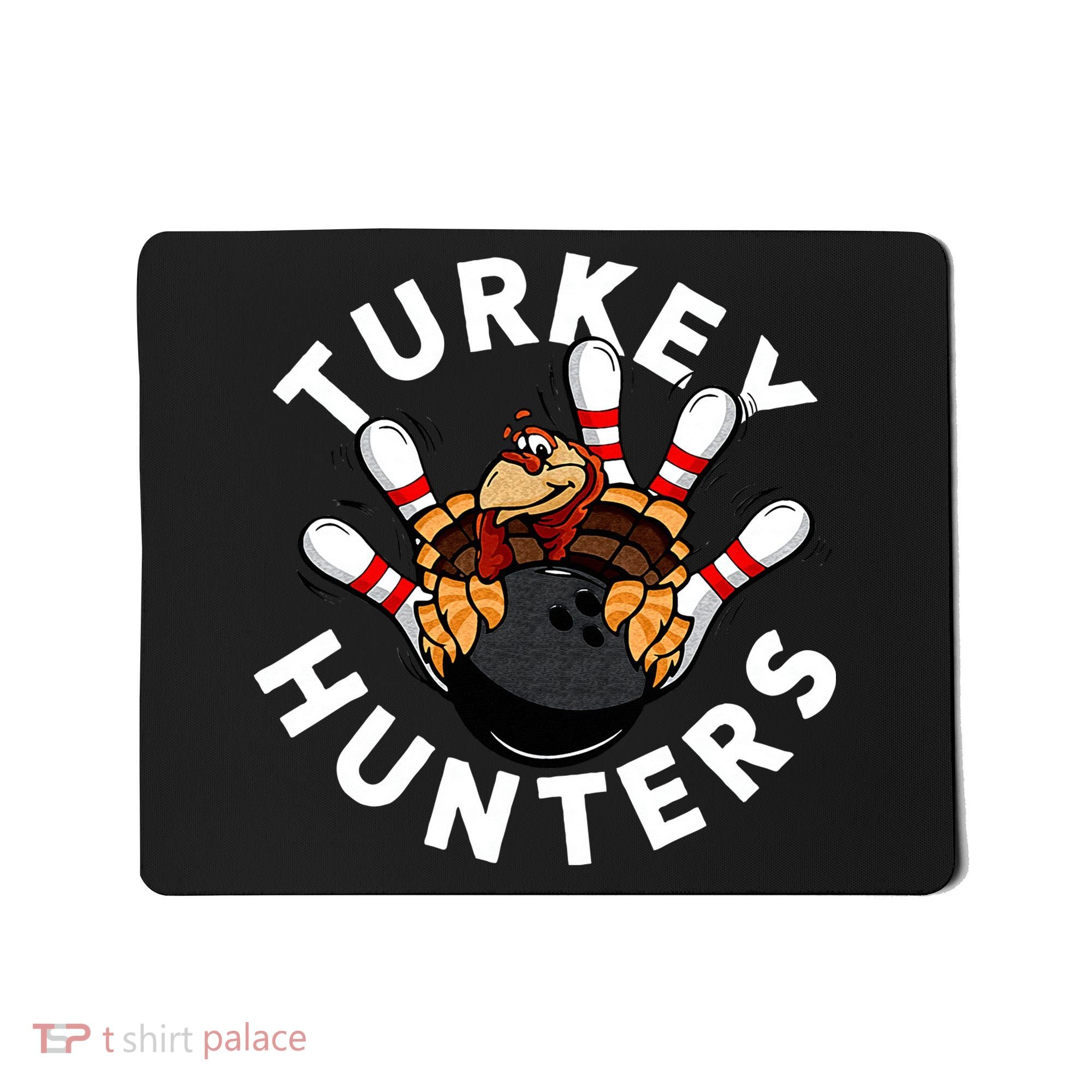 Funny Bowling For Or Adults Turkey Hunters Mousepad