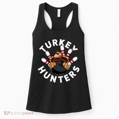 Funny Bowling For Or Adults Turkey Hunters Women's Tank Top