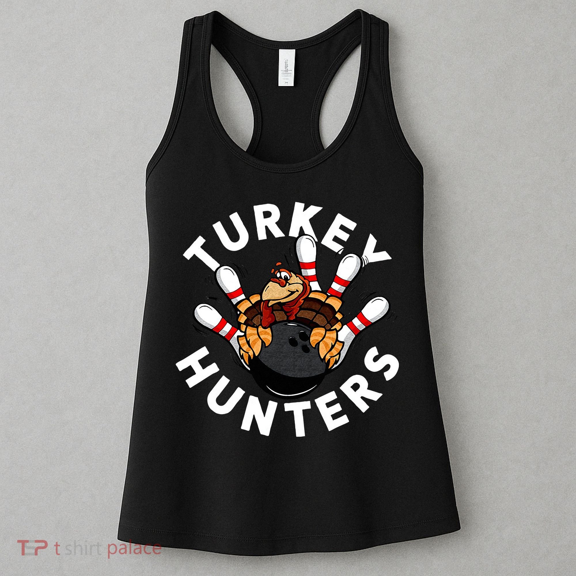 Funny Bowling For Or Adults Turkey Hunters Women's Tank Top