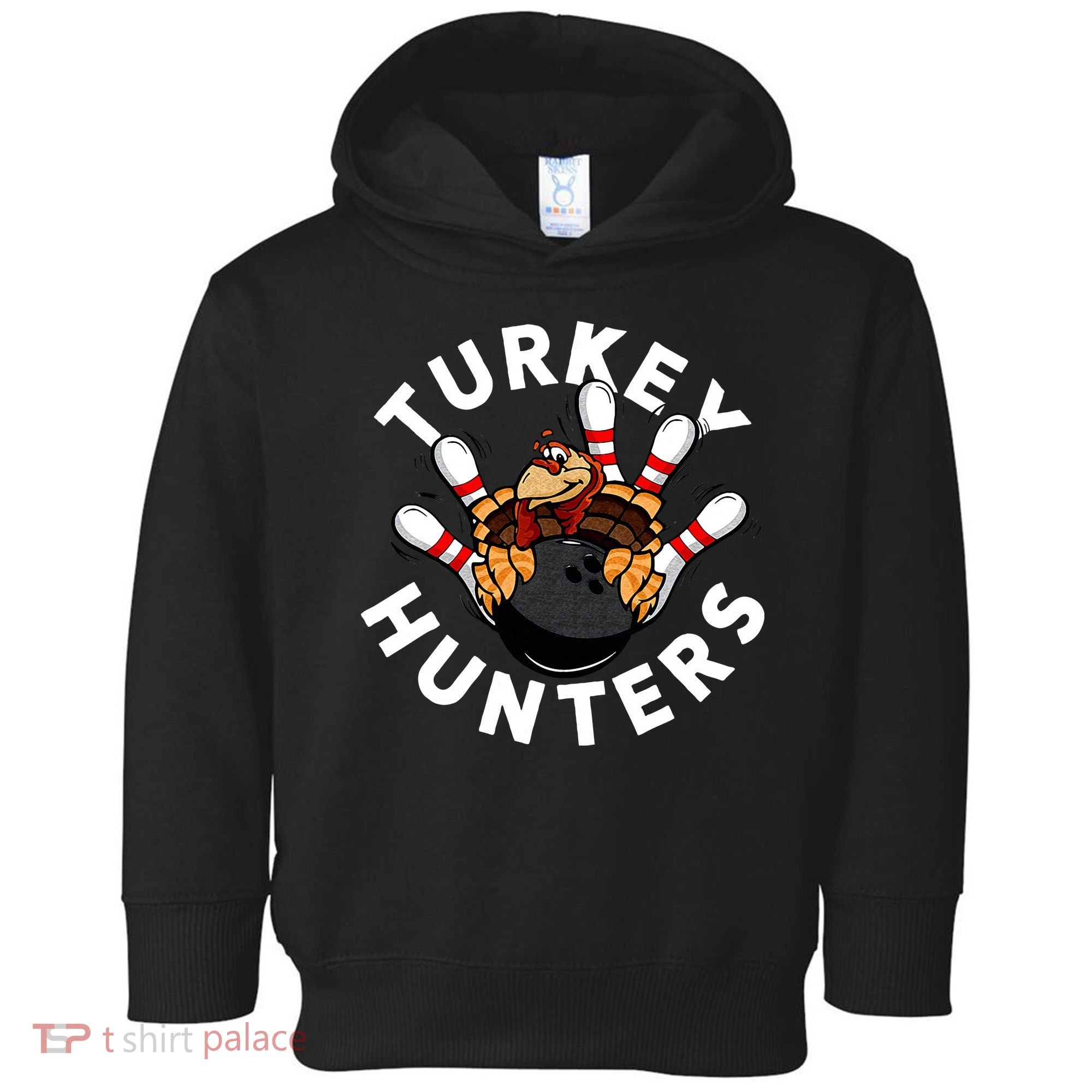 Funny Bowling For Or Adults Turkey Hunters Toddler Hoodie