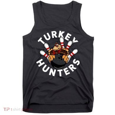 Funny Bowling For Or Adults Turkey Hunters Tank Top