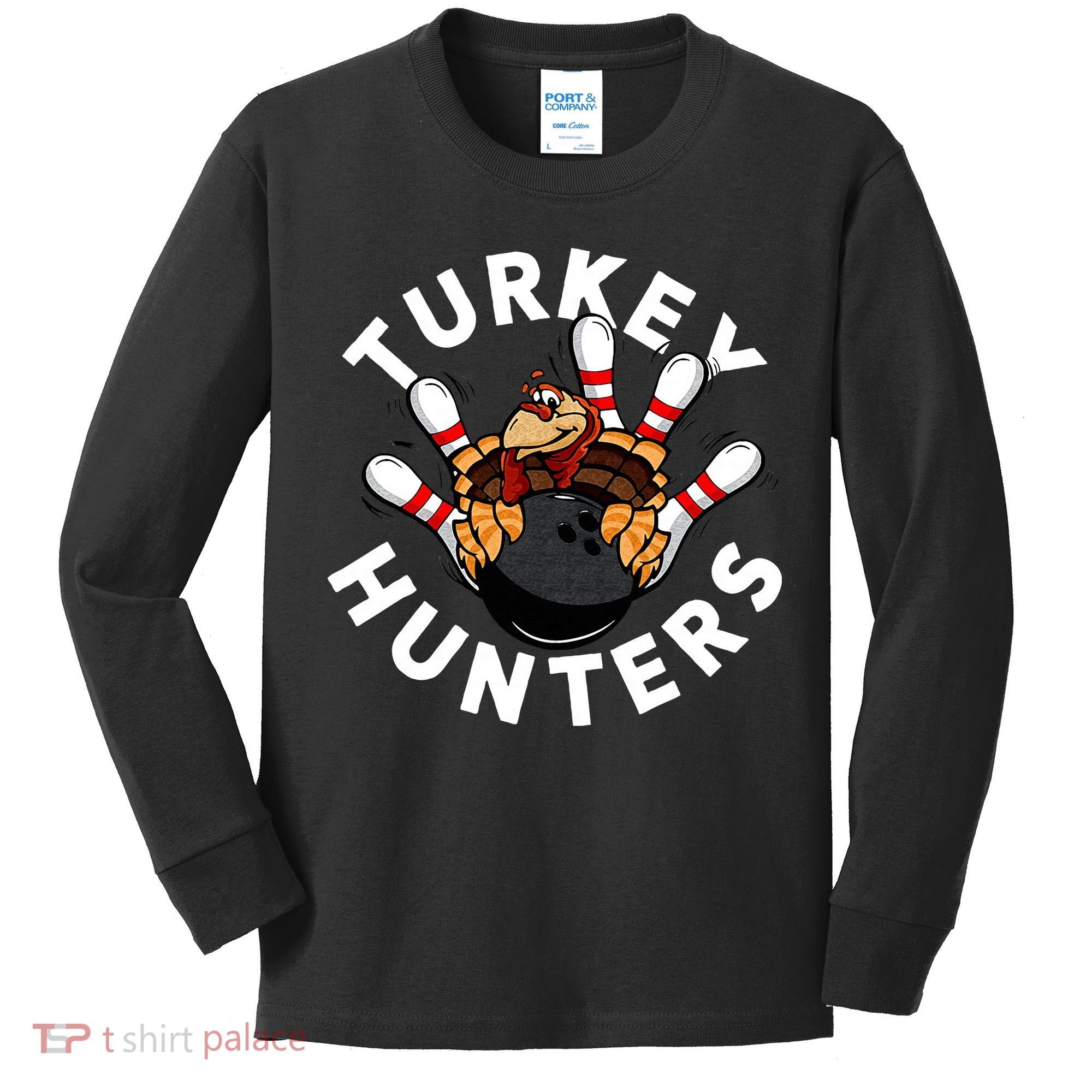 Funny Bowling For Or Adults Turkey Hunters Kids Long Sleeve Shirt