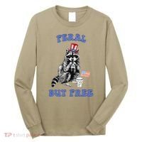 Feral But Free Funny 4th Of July Raccoon Independence Day Long Sleeve Shirt thumb 0