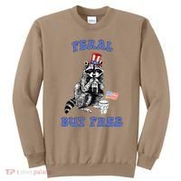 Feral But Free Funny 4th Of July Raccoon Independence Day Sweatshirt thumb 0