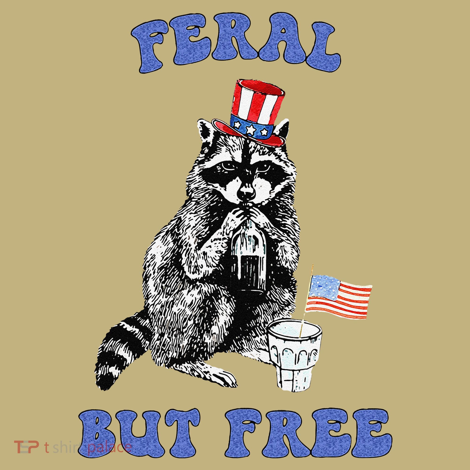 Feral But Free Funny 4th Of July Raccoon Independence Day Sweatshirt