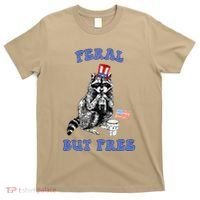 Feral But Free Funny 4th Of July Raccoon Independence Day T-Shirt thumb 0