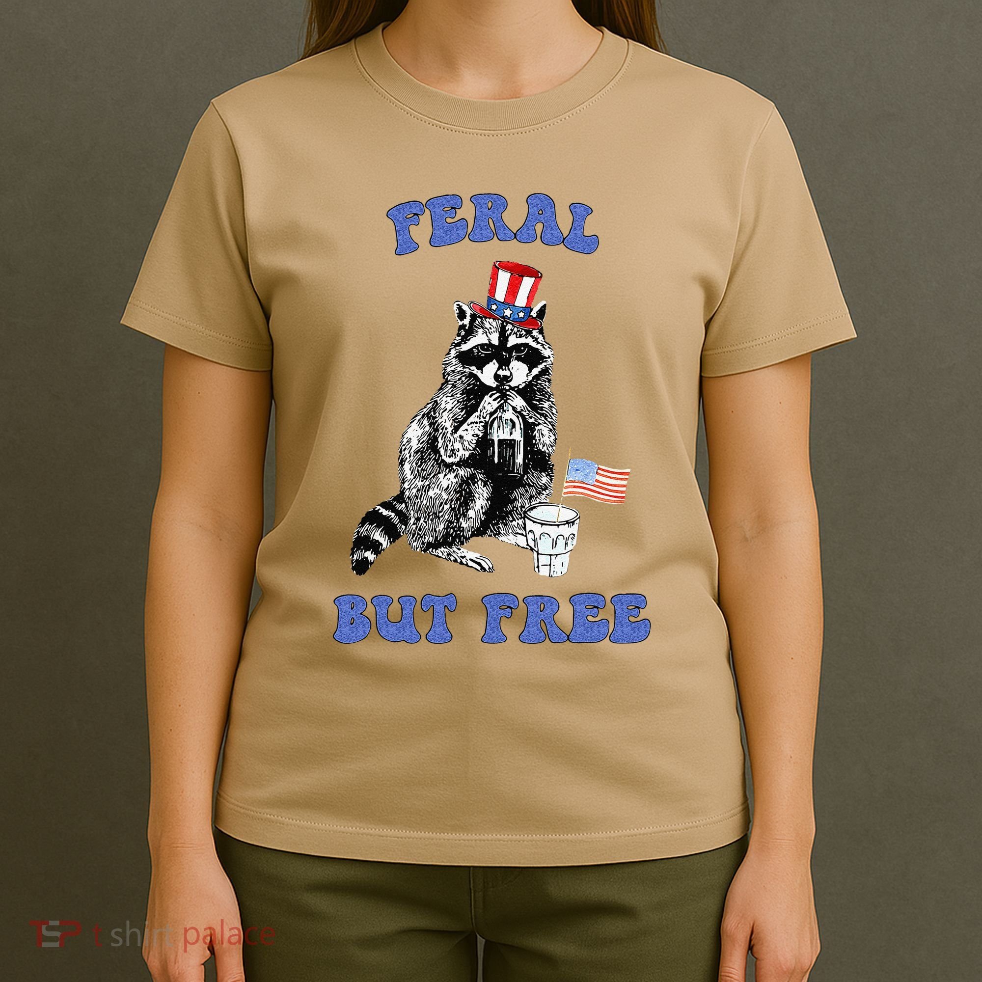Feral But Free Funny 4th Of July Raccoon Independence Day T-Shirt