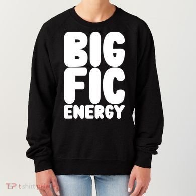 Funny Big Fic Energy Women's Sweatshirt