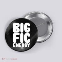 Funny Big Fic Energy Button thumb 0