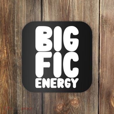 Funny Big Fic Energy Coaster