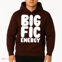 Funny Big Fic Energy Hoodie thumb 2