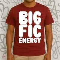 Funny Big Fic Energy T-Shirt thumb 3