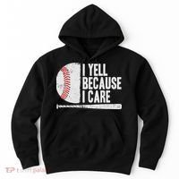 Funny Baseball Fan Humor I Yell Because I Care Baseball Dads Hoodie thumb 0