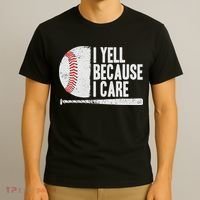 Funny Baseball Fan Humor I Yell Because I Care Baseball Dads T-Shirt thumb 3