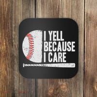 Funny Baseball Fan Humor I Yell Because I Care Baseball Dads Coaster thumb 0