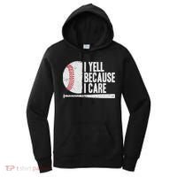 Funny Baseball Fan Humor I Yell Because I Care Baseball Dads Women's Hoodie thumb 0