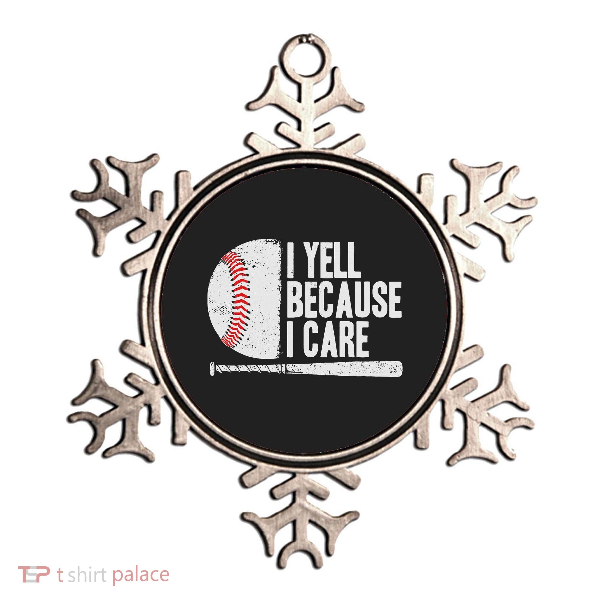 Funny Baseball Fan Humor I Yell Because I Care Baseball Dads Ornament