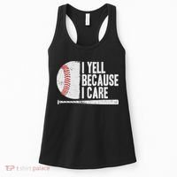 Funny Baseball Fan Humor I Yell Because I Care Baseball Dads Women's Tank Top thumb 0