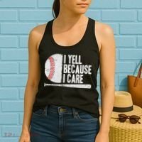 Funny Baseball Fan Humor I Yell Because I Care Baseball Dads Women's Tank Top thumb 2