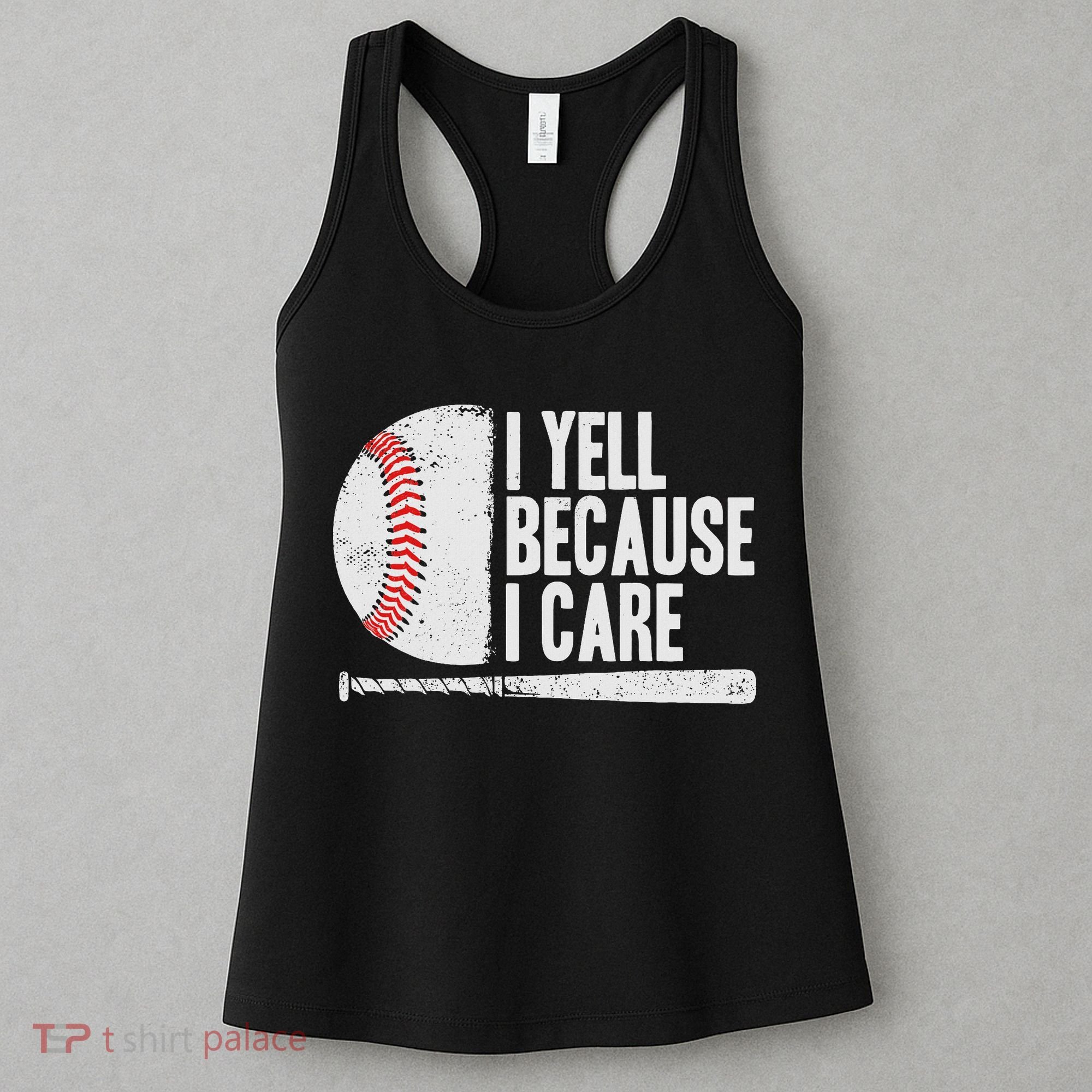 Funny Baseball Fan Humor I Yell Because I Care Baseball Dads Women's Tank Top