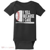 Funny Baseball Fan Humor I Yell Because I Care Baseball Dads Baby Bodysuit thumb 0