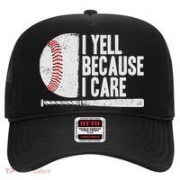 Funny Baseball Fan Humor I Yell Because I Care Baseball Dads Hat thumb 0