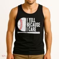 Funny Baseball Fan Humor I Yell Because I Care Baseball Dads Tank Top thumb 3