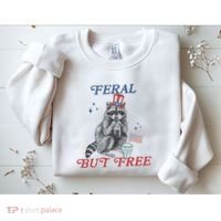 Feral But Free Funny Racoon 4th Of July Sweatshirt thumb 2