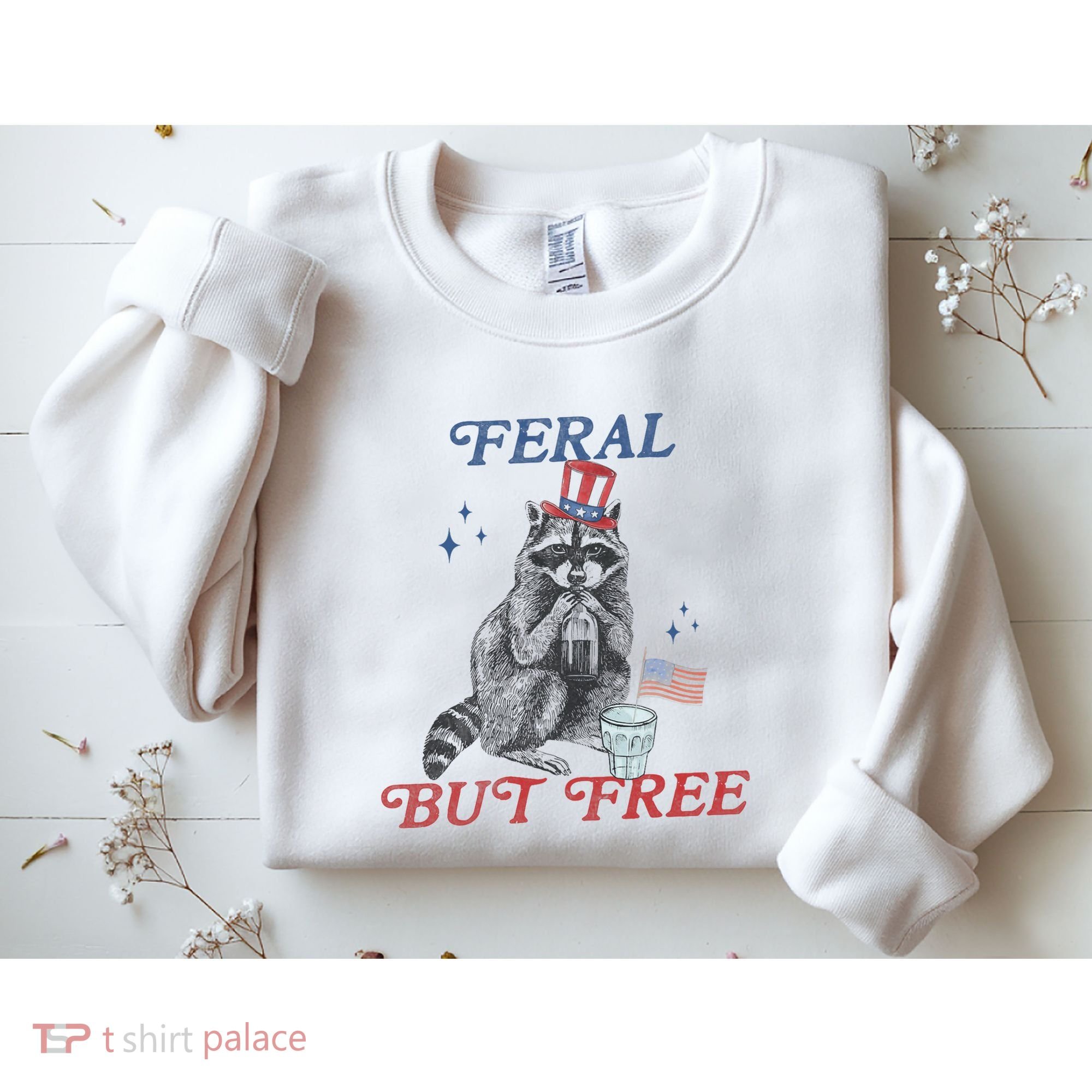 Feral But Free Funny Racoon 4th Of July Sweatshirt