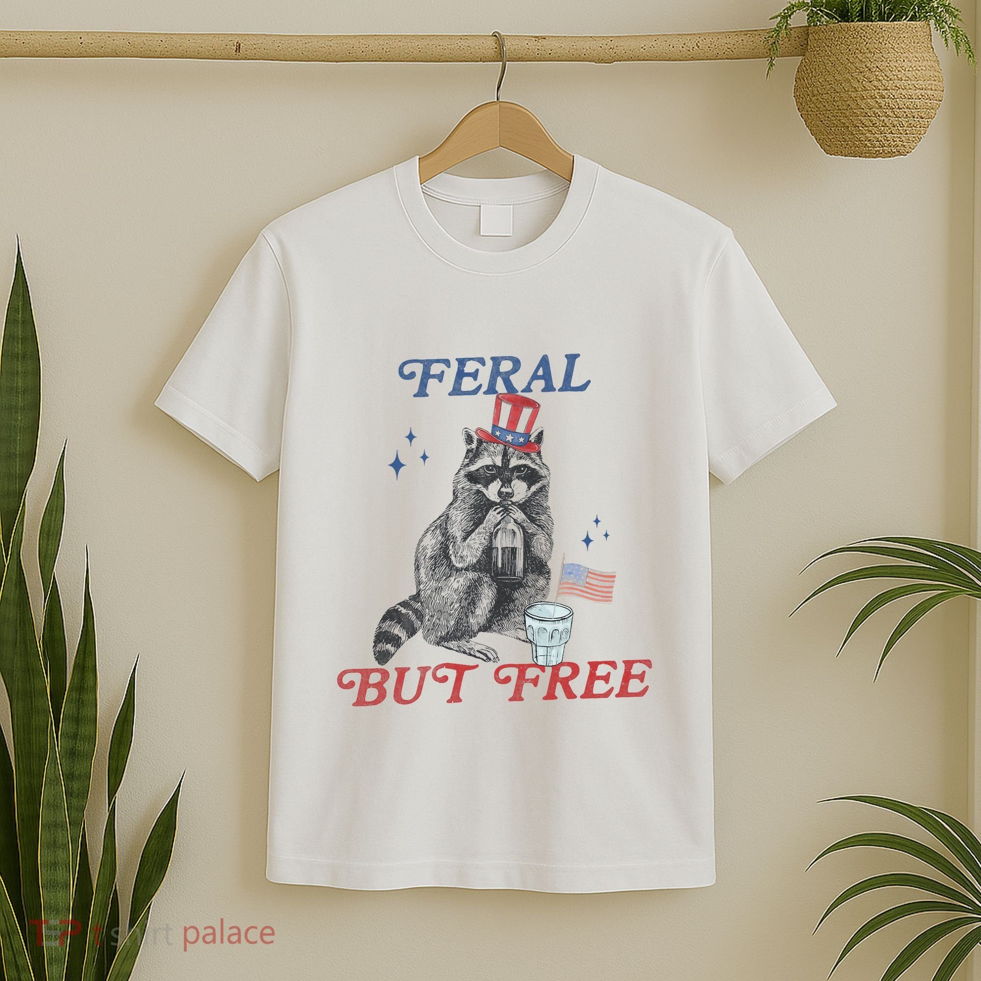 Feral But Free Funny Racoon 4th Of July T-Shirt
