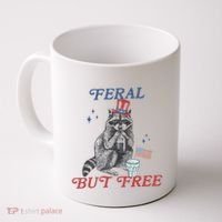 Feral But Free Funny Racoon 4th Of July Coffee Mug thumb 0