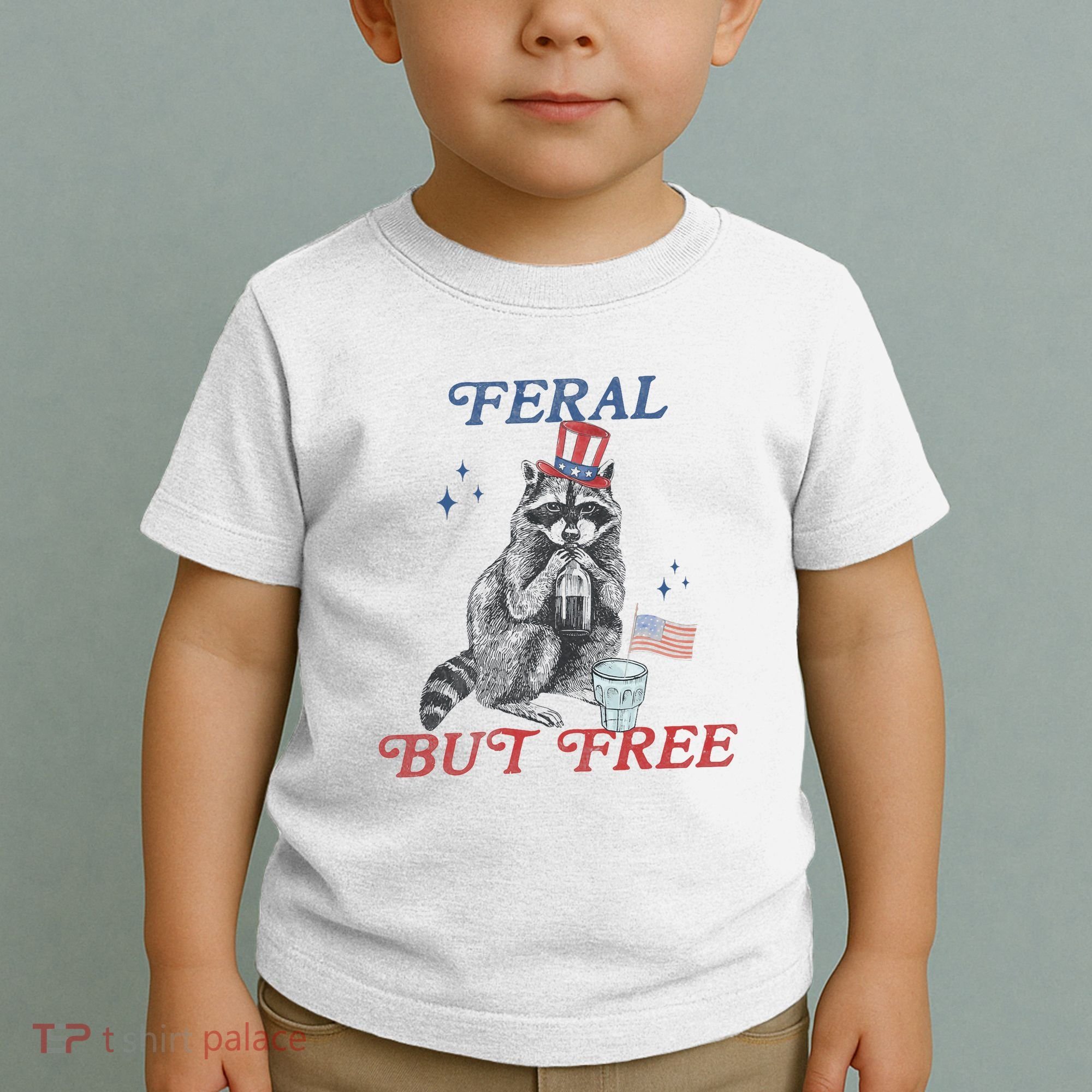 Feral But Free Funny Racoon 4th Of July Toddler T-Shirt