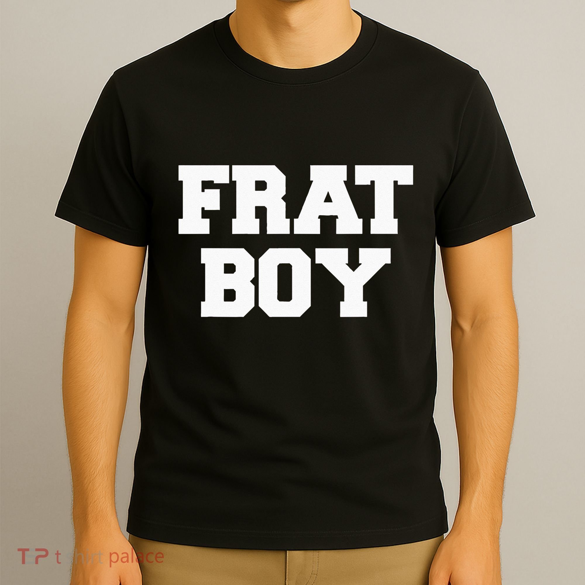 Frat Boy Funny Fraternity College Rush Party Greek T-Shirt