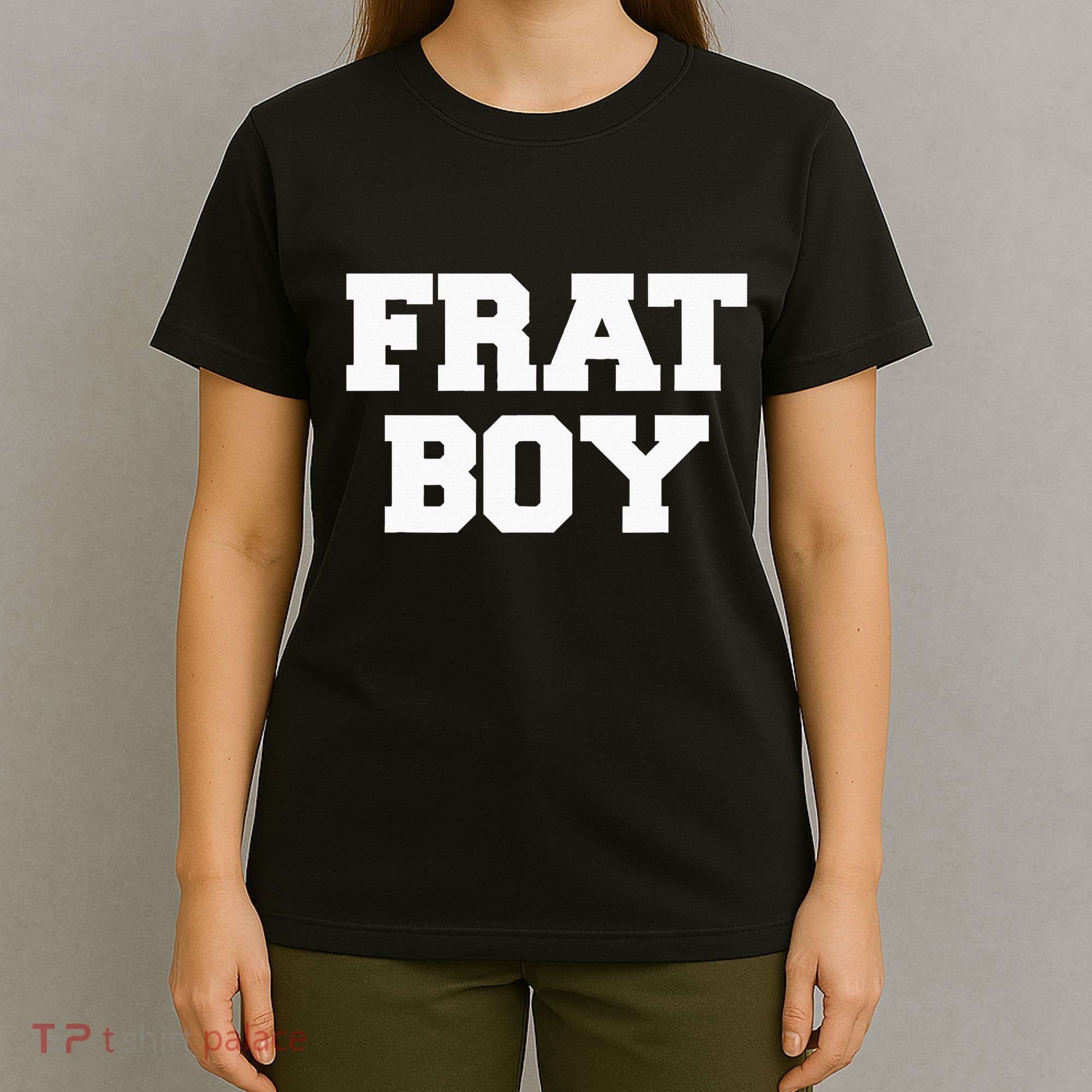 Frat Boy Funny Fraternity College Rush Party Greek T-Shirt