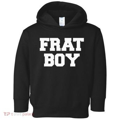 Frat Boy Funny Fraternity College Rush Party Greek Toddler Hoodie