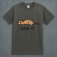Funny Beaver Funny Saying Dam It Beaver Funny Beaver Saying T-Shirt thumb 4