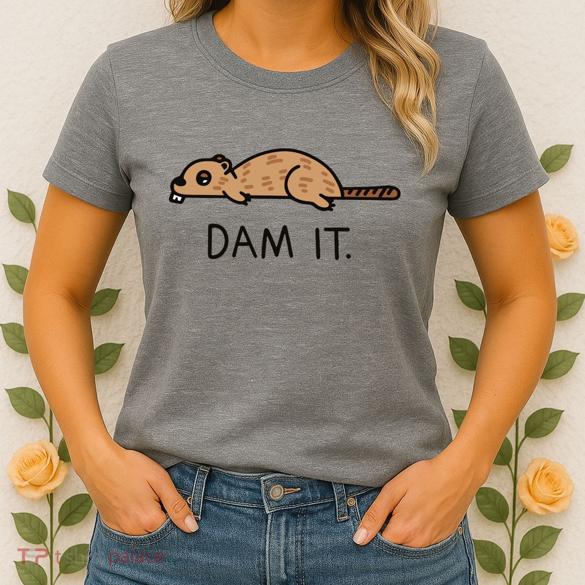 Funny Beaver Funny Saying Dam It Beaver Funny Beaver Saying Women's T-Shirt