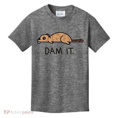 Funny Beaver Funny Saying Dam It Beaver Funny Beaver Saying Kids T-Shirt