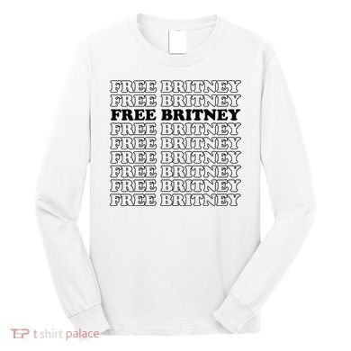 Free Britney #Freebritney Long Sleeve Shirt