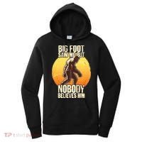 Funny Big Foot Saw Me But Nobody Believes Him Women's Hoodie thumb 0