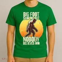 Funny Big Foot Saw Me But Nobody Believes Him T-Shirt thumb 3
