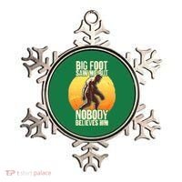Funny Big Foot Saw Me But Nobody Believes Him Ornament thumb 0