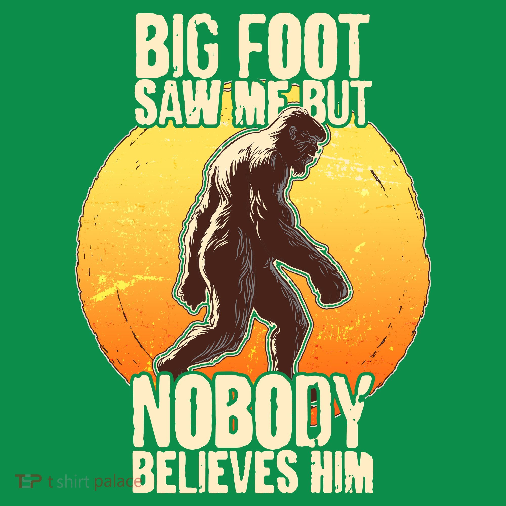 Funny Big Foot Saw Me But Nobody Believes Him Ornament